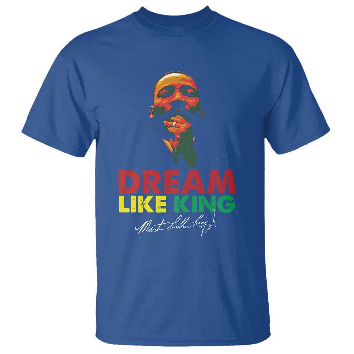 Dream Like King Martin Luther King T Shirt MLK Black History Month TS11 Royal Blue Print Your Wear