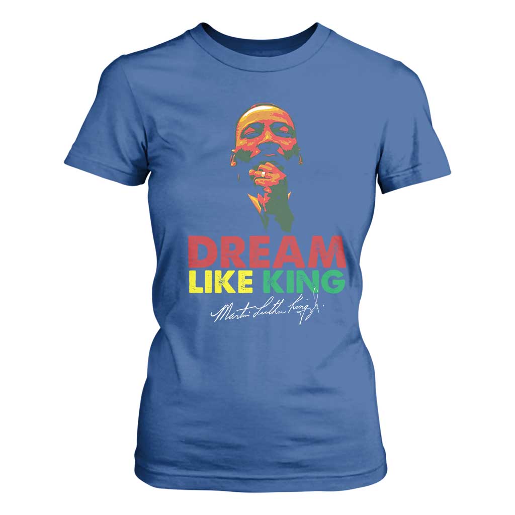 Dream Like King Martin Luther King T Shirt For Women MLK Black History Month TS11 Royal Blue Print Your Wear