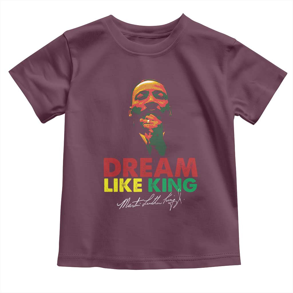 Dream Like King Martin Luther King Toddler T Shirt MLK Black History Month TS11 Maroon Print Your Wear