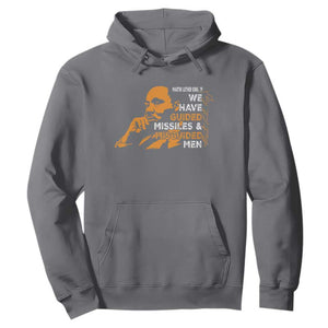MLK We Have Guided Missiles And Misguided Men Hoodie Martin Luther King Jr Black History Month TS11 Charcoal Print Your Wear
