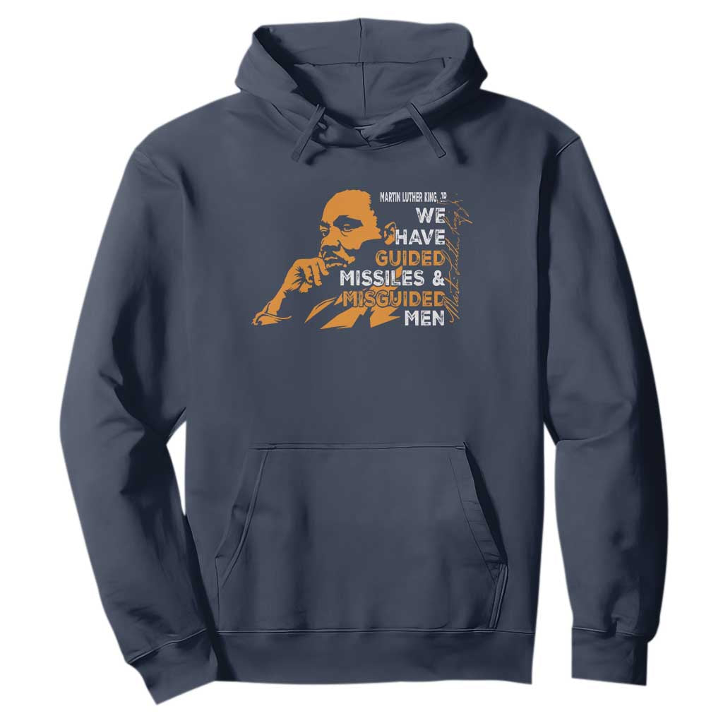 MLK We Have Guided Missiles And Misguided Men Hoodie Martin Luther King Jr Black History Month TS11 Navy Print Your Wear