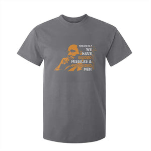 MLK We Have Guided Missiles And Misguided Men T Shirt For Kid Martin Luther King Jr Black History Month TS11 Charcoal Print Your Wear