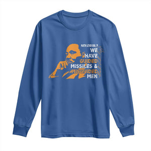 MLK We Have Guided Missiles And Misguided Men Long Sleeve Shirt Martin Luther King Jr Black History Month TS11 Royal Blue Print Your Wear