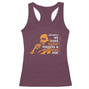 MLK We Have Guided Missiles And Misguided Men Racerback Tank Top Martin Luther King Jr Black History Month TS11 Maroon Print Your Wear