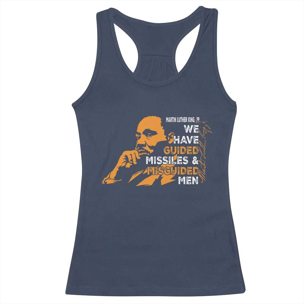 MLK We Have Guided Missiles And Misguided Men Racerback Tank Top Martin Luther King Jr Black History Month TS11 Navy Print Your Wear