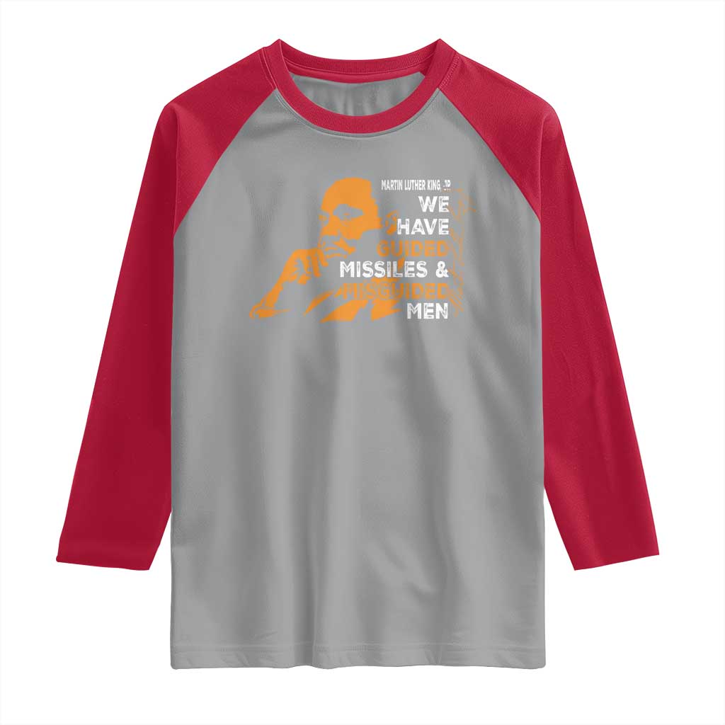 MLK We Have Guided Missiles And Misguided Men Raglan Shirt Martin Luther King Jr Black History Month TS11 Sport Gray Red Print Your Wear