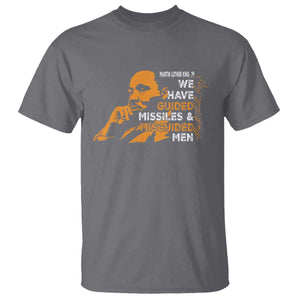 MLK We Have Guided Missiles And Misguided Men T Shirt Martin Luther King Jr Black History Month TS11 Charcoal Print Your Wear