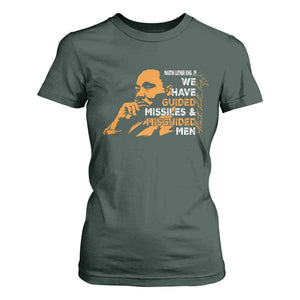 MLK We Have Guided Missiles And Misguided Men T Shirt For Women Martin Luther King Jr Black History Month TS11 Dark Forest Green Print Your Wear