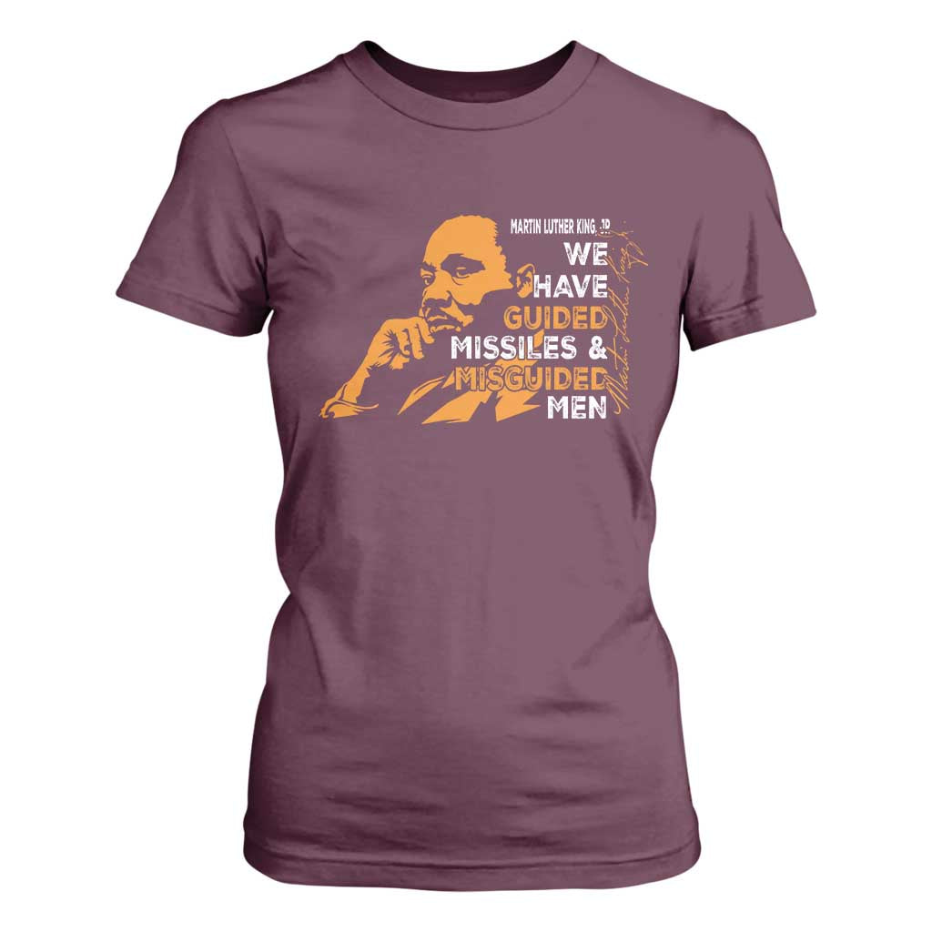 MLK We Have Guided Missiles And Misguided Men T Shirt For Women Martin Luther King Jr Black History Month TS11 Maroon Print Your Wear