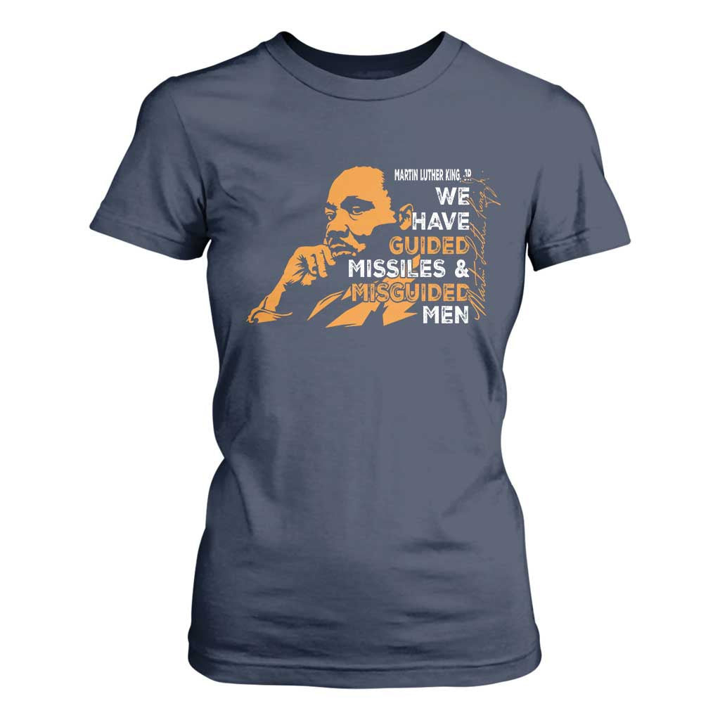 MLK We Have Guided Missiles And Misguided Men T Shirt For Women Martin Luther King Jr Black History Month TS11 Navy Print Your Wear