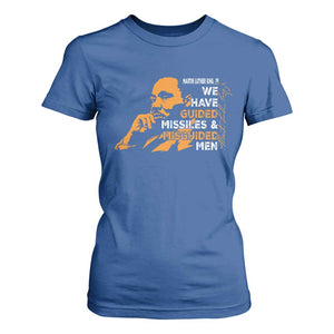 MLK We Have Guided Missiles And Misguided Men T Shirt For Women Martin Luther King Jr Black History Month TS11 Royal Blue Print Your Wear