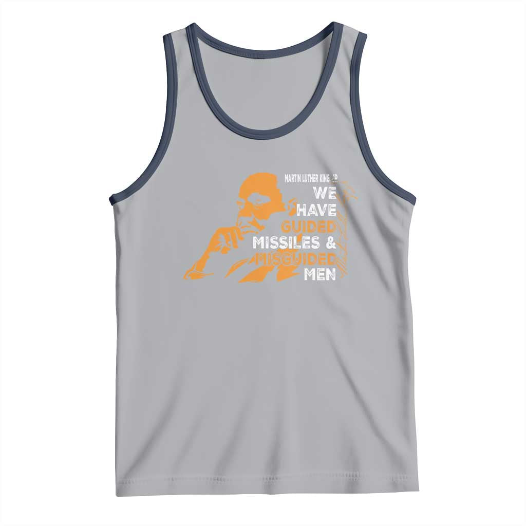 MLK We Have Guided Missiles And Misguided Men Tank Top Martin Luther King Jr Black History Month TS11 Athletic Heather Navy Print Your Wear