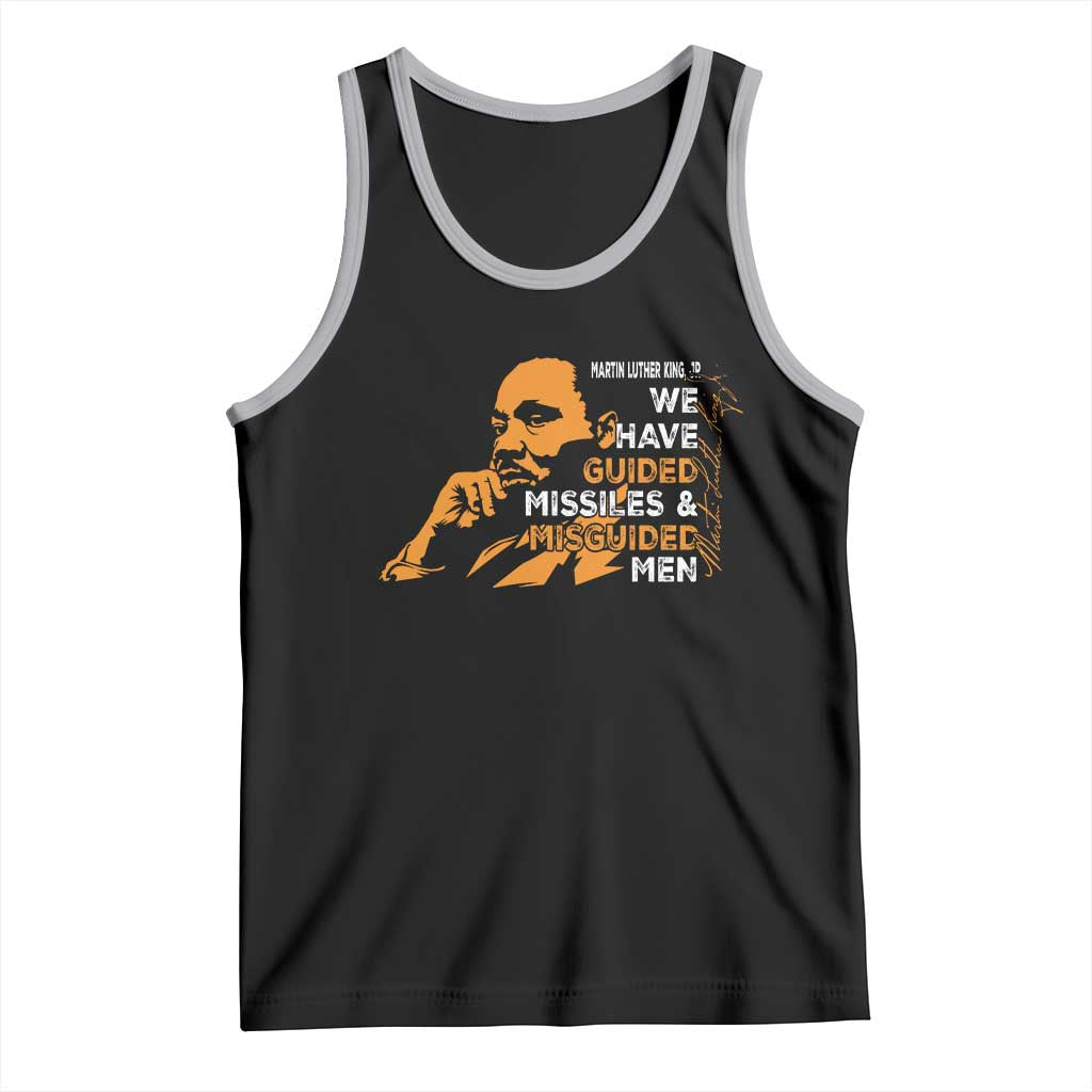MLK We Have Guided Missiles And Misguided Men Tank Top Martin Luther King Jr Black History Month TS11 Black Athletic Heather Print Your Wear