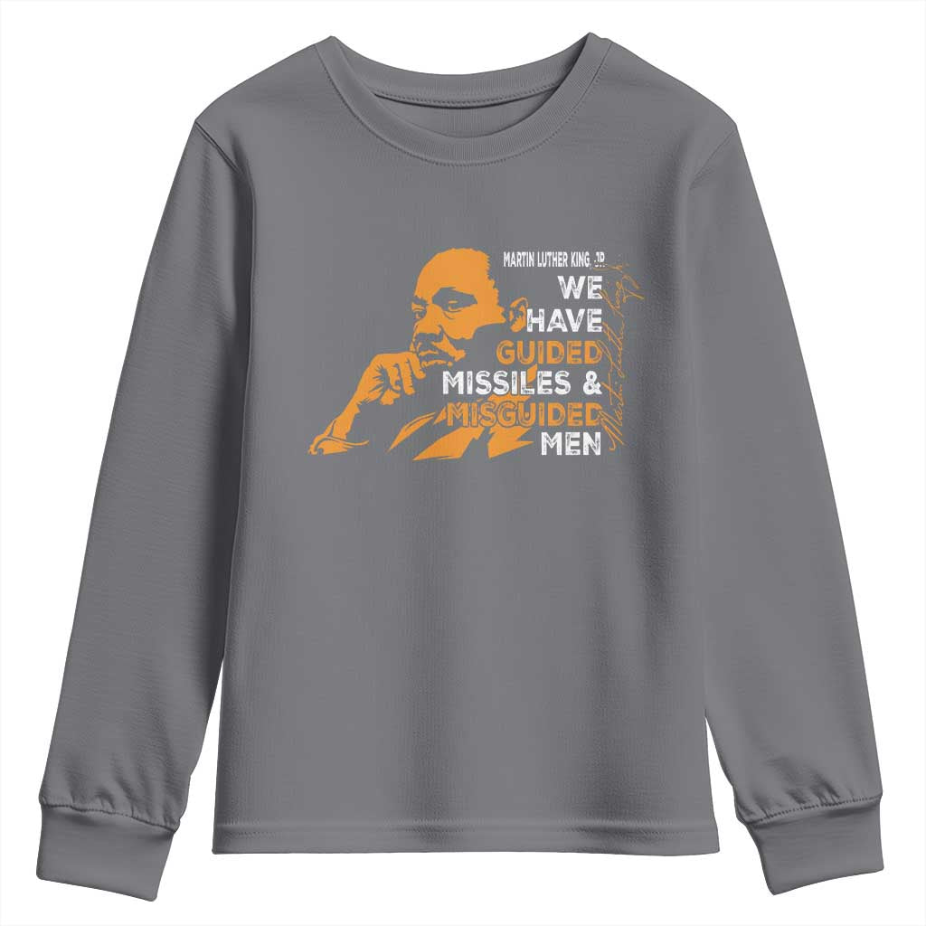 MLK We Have Guided Missiles And Misguided Men Youth Sweatshirt Martin Luther King Jr Black History Month TS11 Charcoal Print Your Wear
