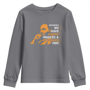 MLK We Have Guided Missiles And Misguided Men Youth Sweatshirt Martin Luther King Jr Black History Month TS11 Charcoal Print Your Wear