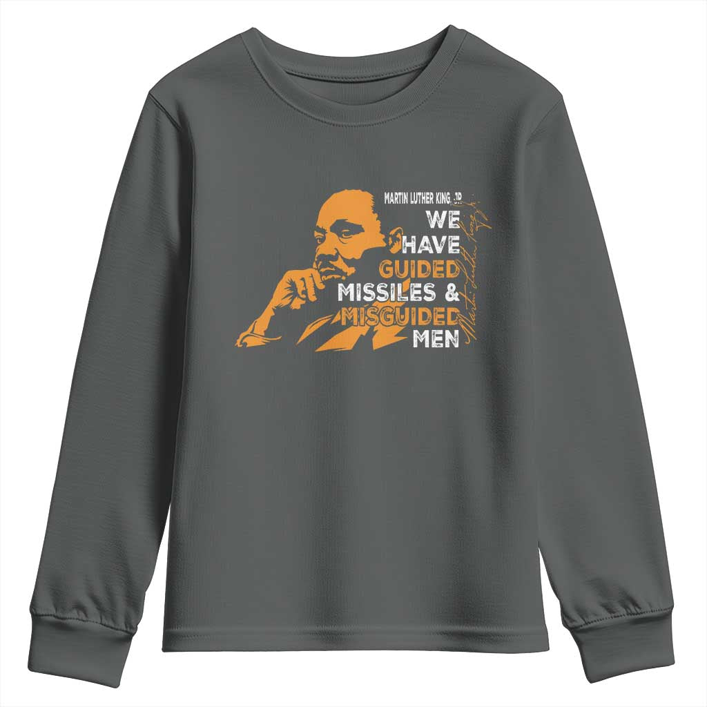 MLK We Have Guided Missiles And Misguided Men Youth Sweatshirt Martin Luther King Jr Black History Month TS11 Dark Heather Print Your Wear