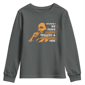 MLK We Have Guided Missiles And Misguided Men Youth Sweatshirt Martin Luther King Jr Black History Month TS11 Dark Heather Print Your Wear