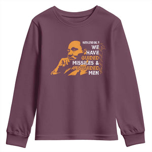 MLK We Have Guided Missiles And Misguided Men Youth Sweatshirt Martin Luther King Jr Black History Month TS11 Maroon Print Your Wear