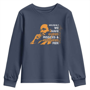 MLK We Have Guided Missiles And Misguided Men Youth Sweatshirt Martin Luther King Jr Black History Month TS11 Navy Print Your Wear
