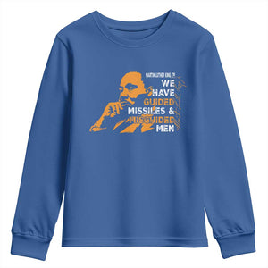 MLK We Have Guided Missiles And Misguided Men Youth Sweatshirt Martin Luther King Jr Black History Month TS11 Royal Blue Print Your Wear
