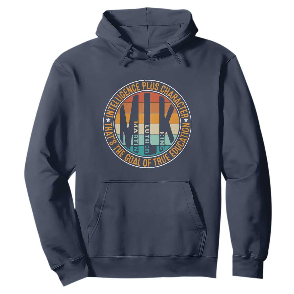 MLK Intelligence Plus Character That's The Goal Of True Education Hoodie Martin Luther King TS11 Navy Print Your Wear