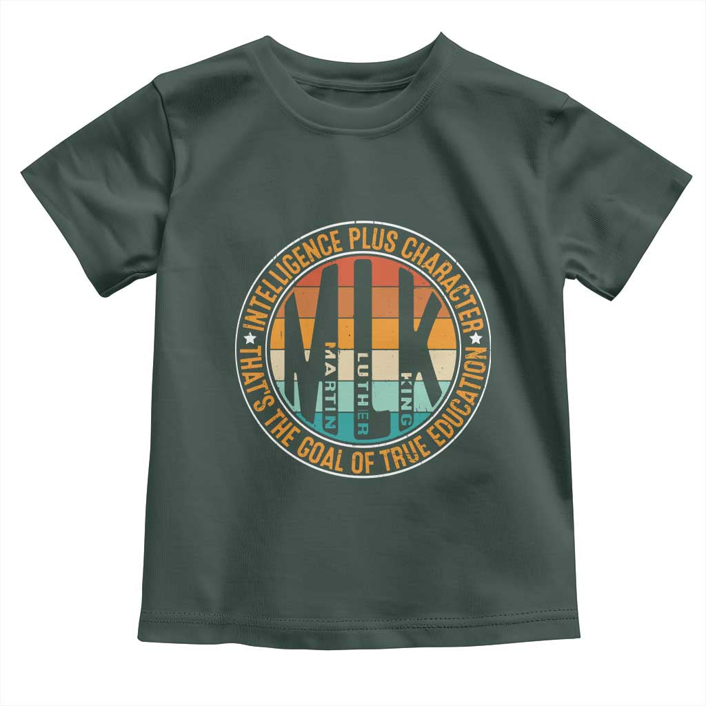 MLK Intelligence Plus Character That's The Goal Of True Education Toddler T Shirt Martin Luther King TS11 Dark Forest Green Print Your Wear