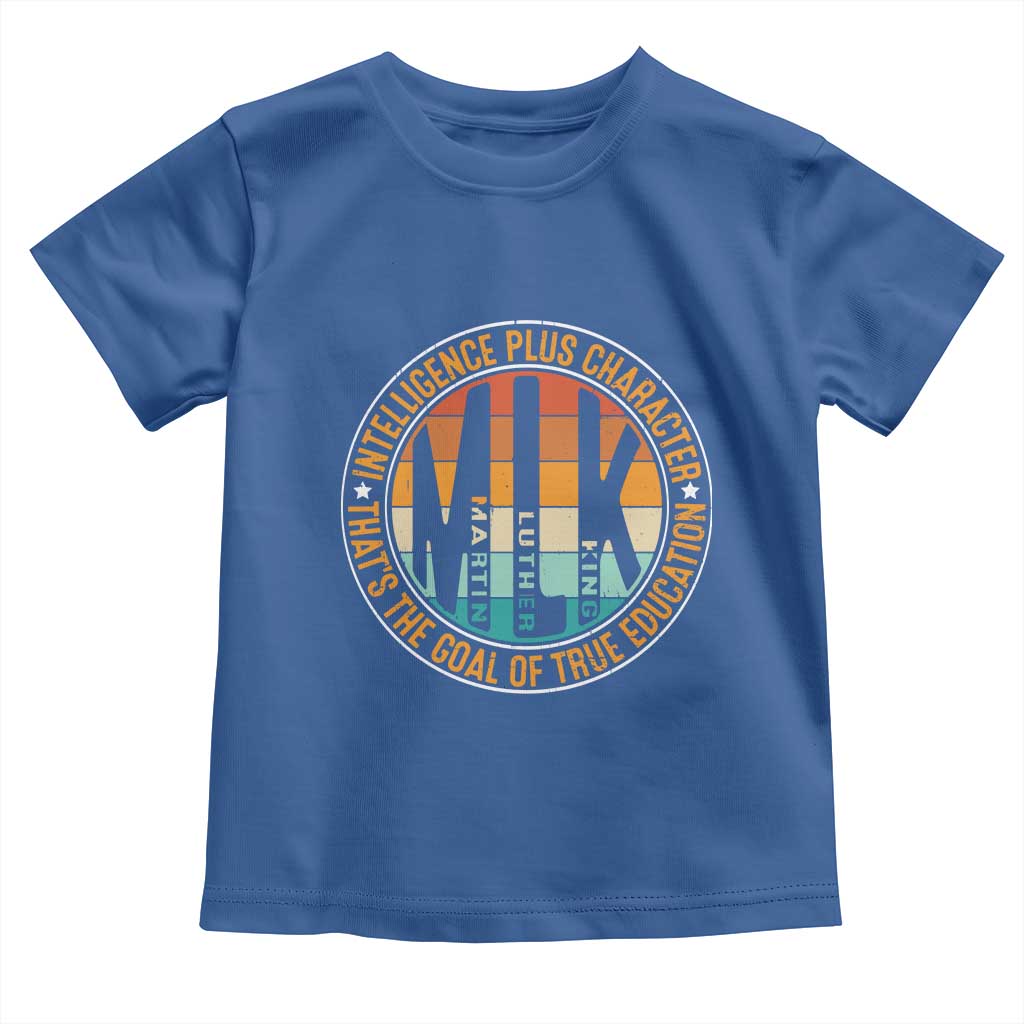 MLK Intelligence Plus Character That's The Goal Of True Education Toddler T Shirt Martin Luther King TS11 Royal Blue Print Your Wear
