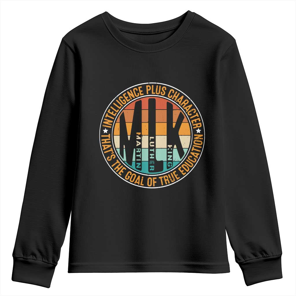 MLK Intelligence Plus Character That's The Goal Of True Education Youth Sweatshirt Martin Luther King TS11 Black Print Your Wear