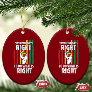 Martin Luther King Quote Ceramic Ornament The Time Is Always Right To Do What Is Right Hand Fist TS11 Print Your Wear