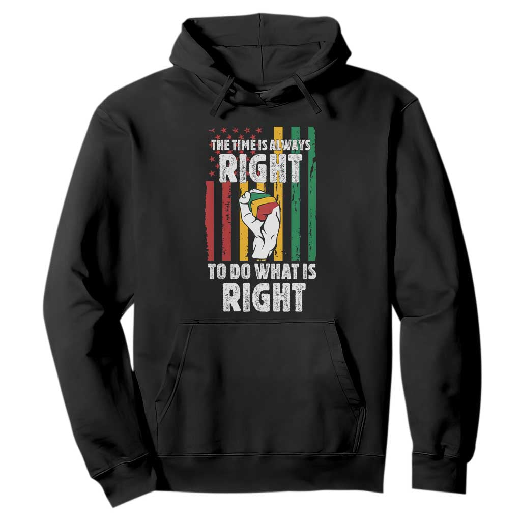 Martin Luther King Quote Hoodie The Time Is Always Right To Do What Is Right Hand Fist TS11 Black Print Your Wear