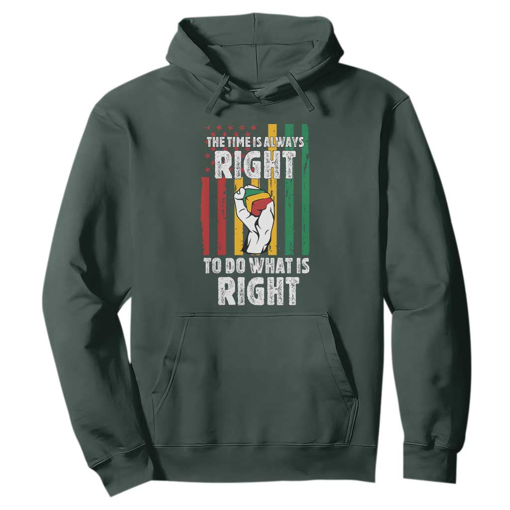 Martin Luther King Quote Hoodie The Time Is Always Right To Do What Is Right Hand Fist TS11 Dark Forest Green Print Your Wear