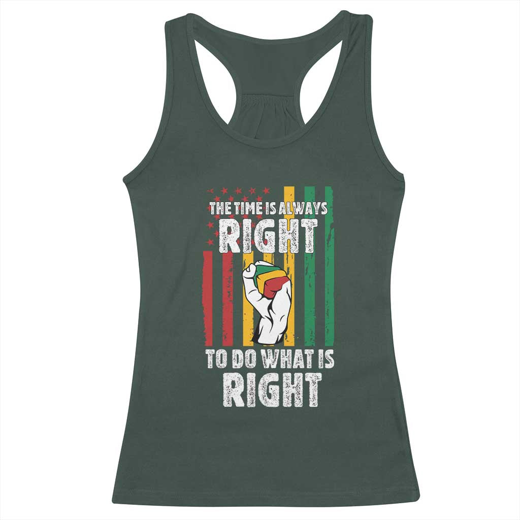 Martin Luther King Quote Racerback Tank Top The Time Is Always Right To Do What Is Right Hand Fist TS11 Dark Forest Green Print Your Wear
