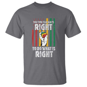 Martin Luther King Quote T Shirt The Time Is Always Right To Do What Is Right Hand Fist TS11 Charcoal Print Your Wear