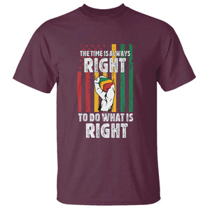Martin Luther King Quote T Shirt The Time Is Always Right To Do What Is Right Hand Fist TS11 Maroon Print Your Wear