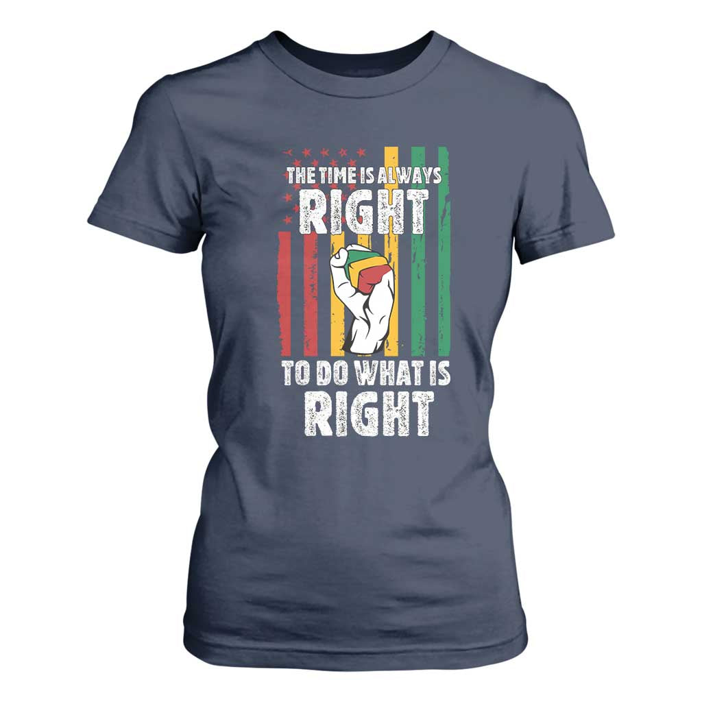 Martin Luther King Quote T Shirt For Women The Time Is Always Right To Do What Is Right Hand Fist TS11 Navy Print Your Wear