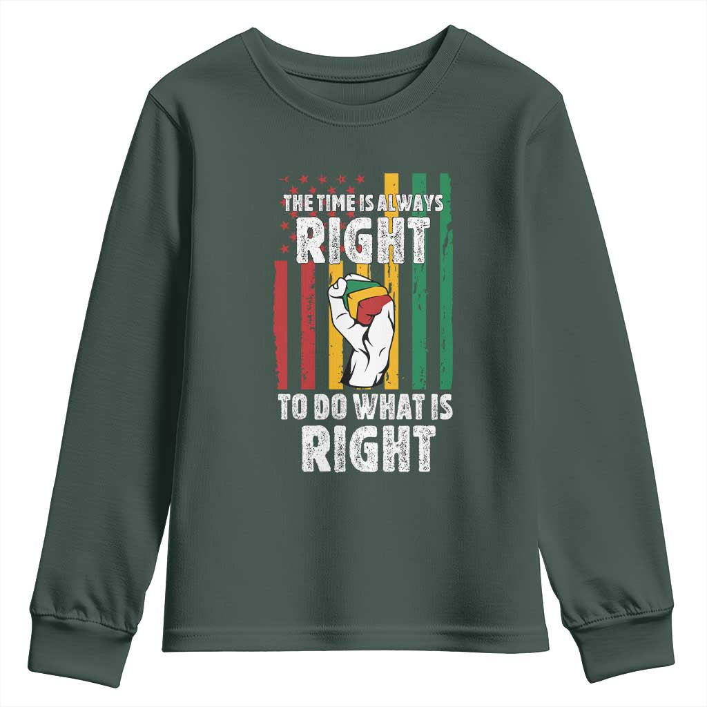 Martin Luther King Quote Youth Sweatshirt The Time Is Always Right To Do What Is Right Hand Fist TS11 Dark Forest Green Print Your Wear