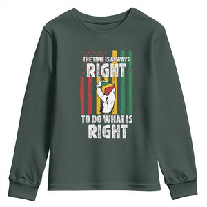 Martin Luther King Quote Youth Sweatshirt The Time Is Always Right To Do What Is Right Hand Fist TS11 Dark Forest Green Print Your Wear