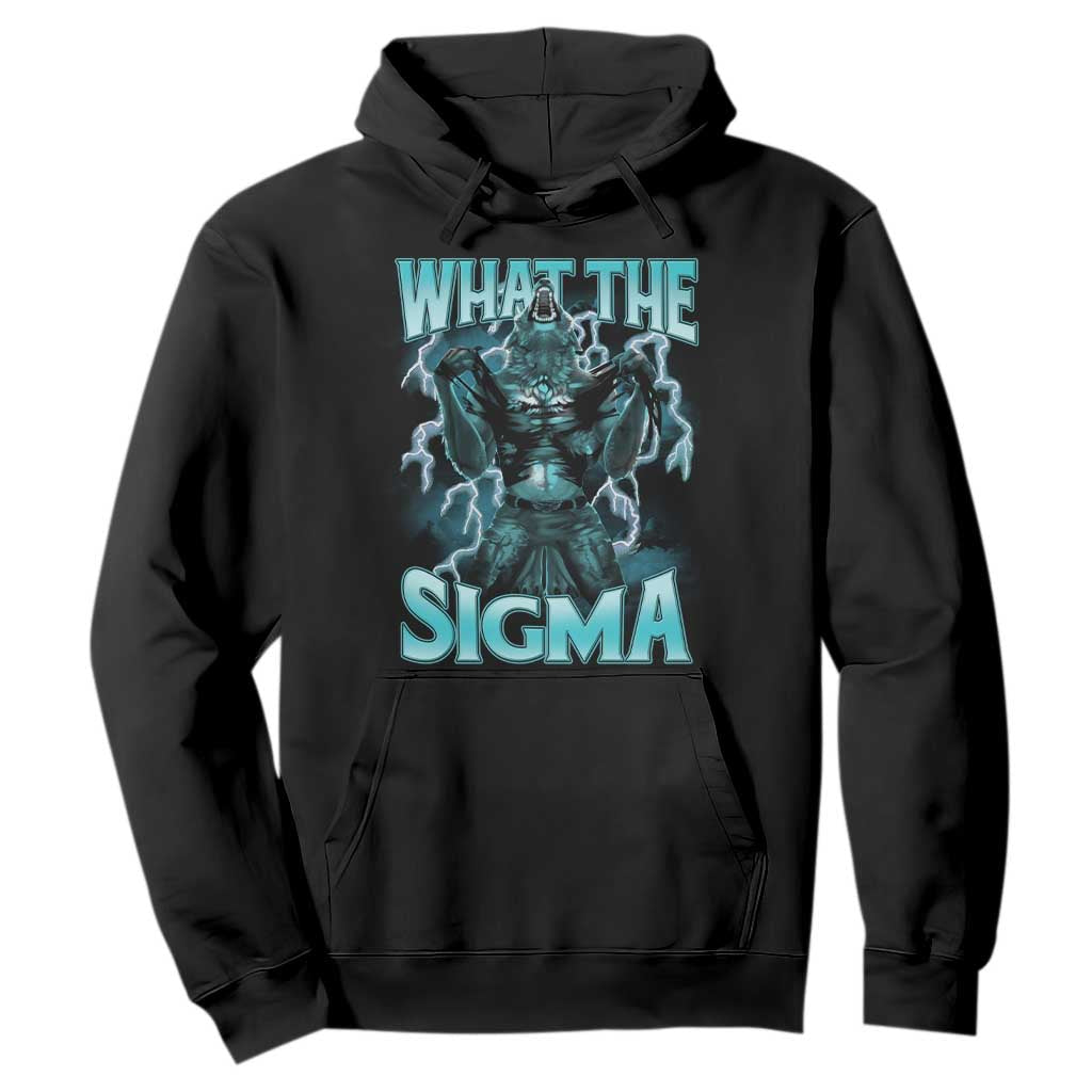 Funny What The Sigma Hoodie Alpha Wolf Oddly Specific Thunder Meme TS11 Black Print Your Wear