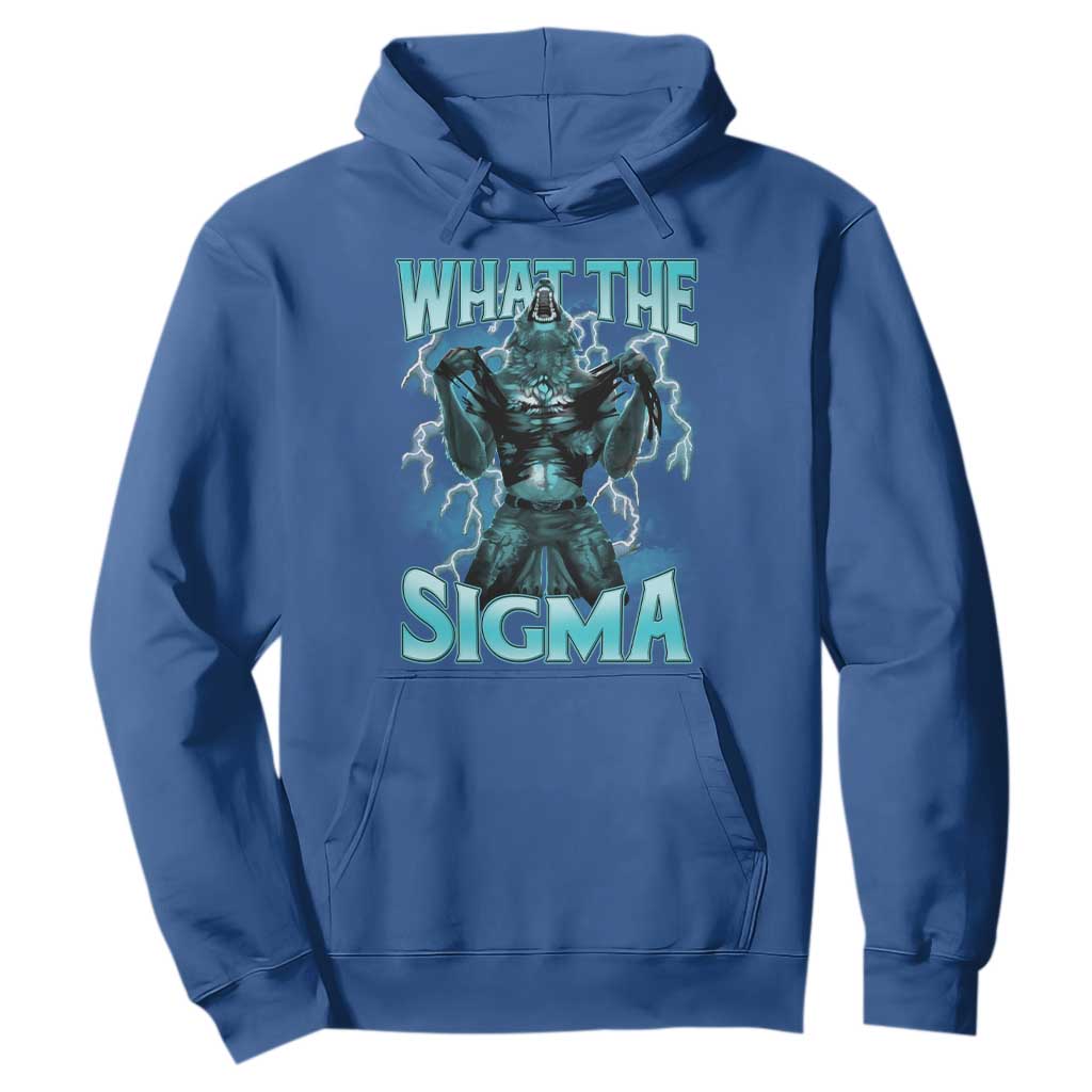 Funny What The Sigma Hoodie Alpha Wolf Oddly Specific Thunder Meme TS11 Royal Blue Print Your Wear