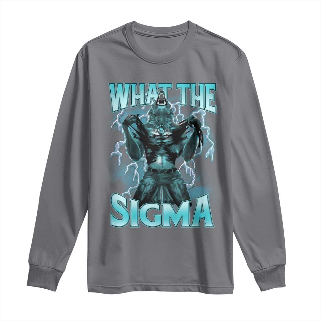 Funny What The Sigma Long Sleeve Shirt Alpha Wolf Oddly Specific Thunder Meme TS11 Charcoal Print Your Wear