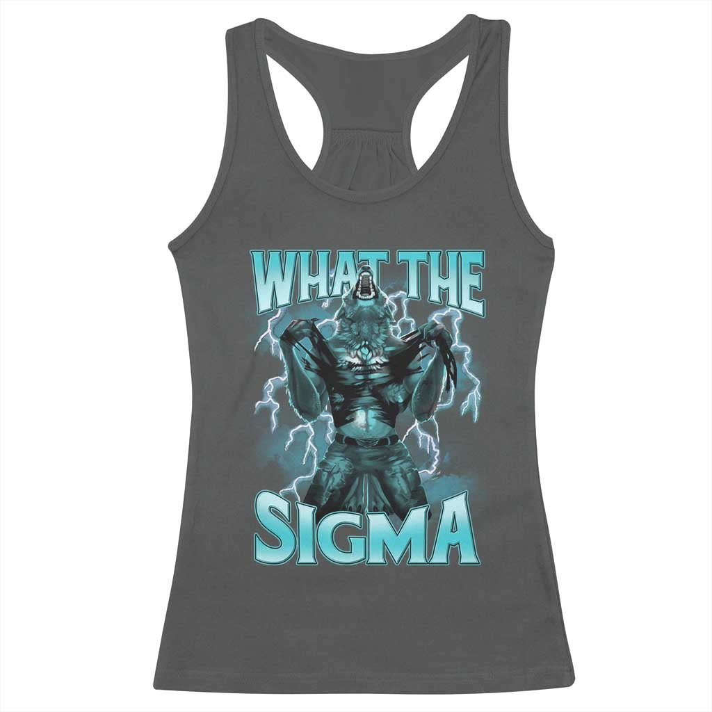 Funny What The Sigma Racerback Tank Top Alpha Wolf Oddly Specific Thunder Meme TS11 Dark Heather Print Your Wear
