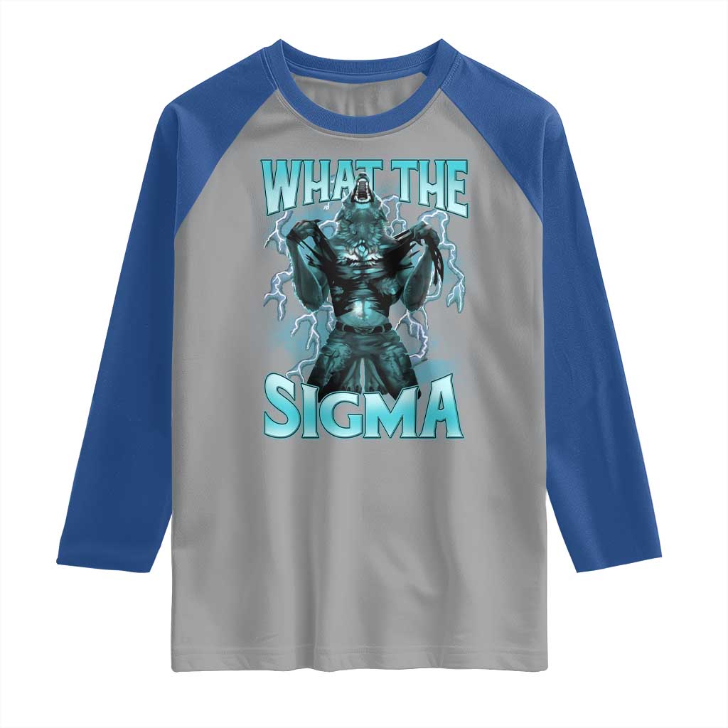 Funny What The Sigma Raglan Shirt Alpha Wolf Oddly Specific Thunder Meme TS11 Sport Gray Royal Print Your Wear