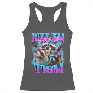 Funny Rizz Em With The Tism Racerback Tank Top Meme Autistic Racoon TS11 Dark Heather Print Your Wear