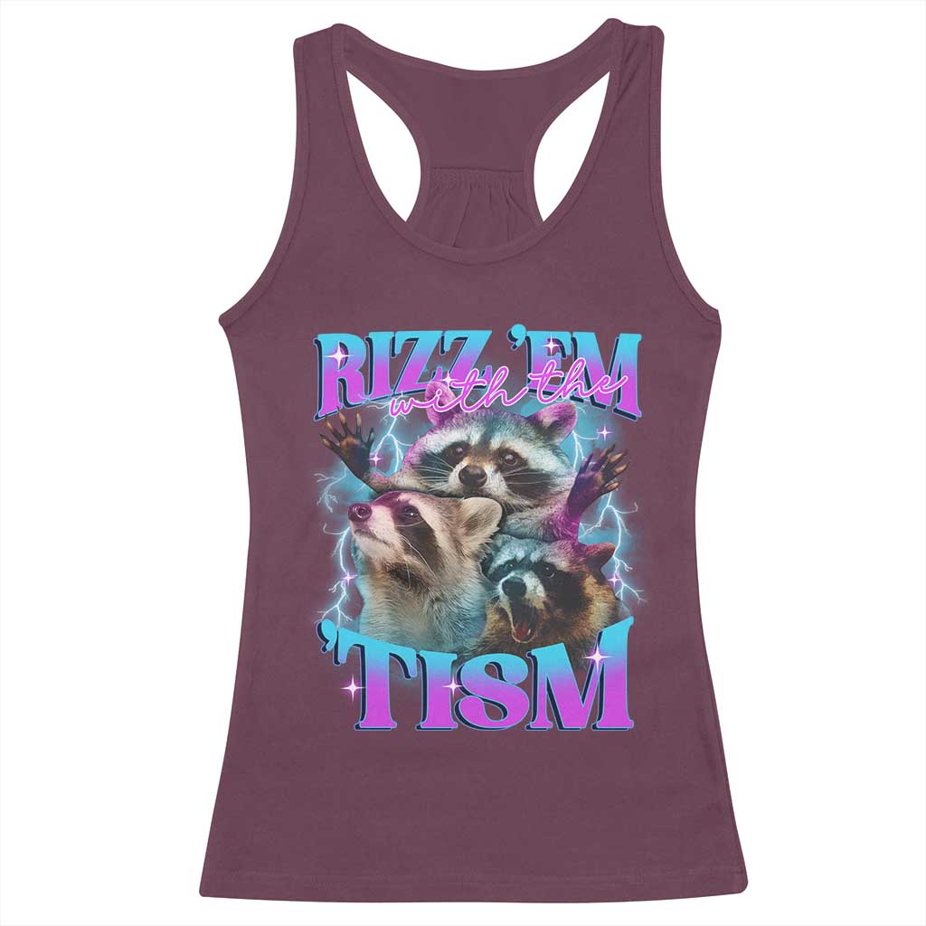 Funny Rizz Em With The Tism Racerback Tank Top Meme Autistic Racoon TS11 Maroon Print Your Wear