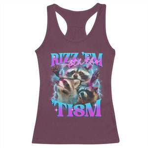 Funny Rizz Em With The Tism Racerback Tank Top Meme Autistic Racoon TS11 Maroon Print Your Wear