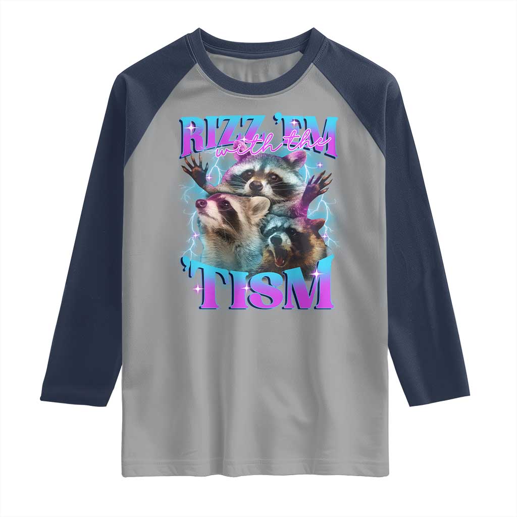 Funny Rizz Em With The Tism Raglan Shirt Meme Autistic Racoon TS11 Sport Gray Navy Print Your Wear