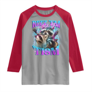 Funny Rizz Em With The Tism Raglan Shirt Meme Autistic Racoon TS11 Sport Gray Red Print Your Wear