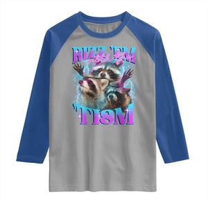 Funny Rizz Em With The Tism Raglan Shirt Meme Autistic Racoon TS11 Sport Gray Royal Print Your Wear