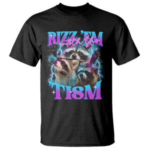 Funny Rizz Em With The Tism T Shirt Meme Autistic Racoon TS11 Black Print Your Wear