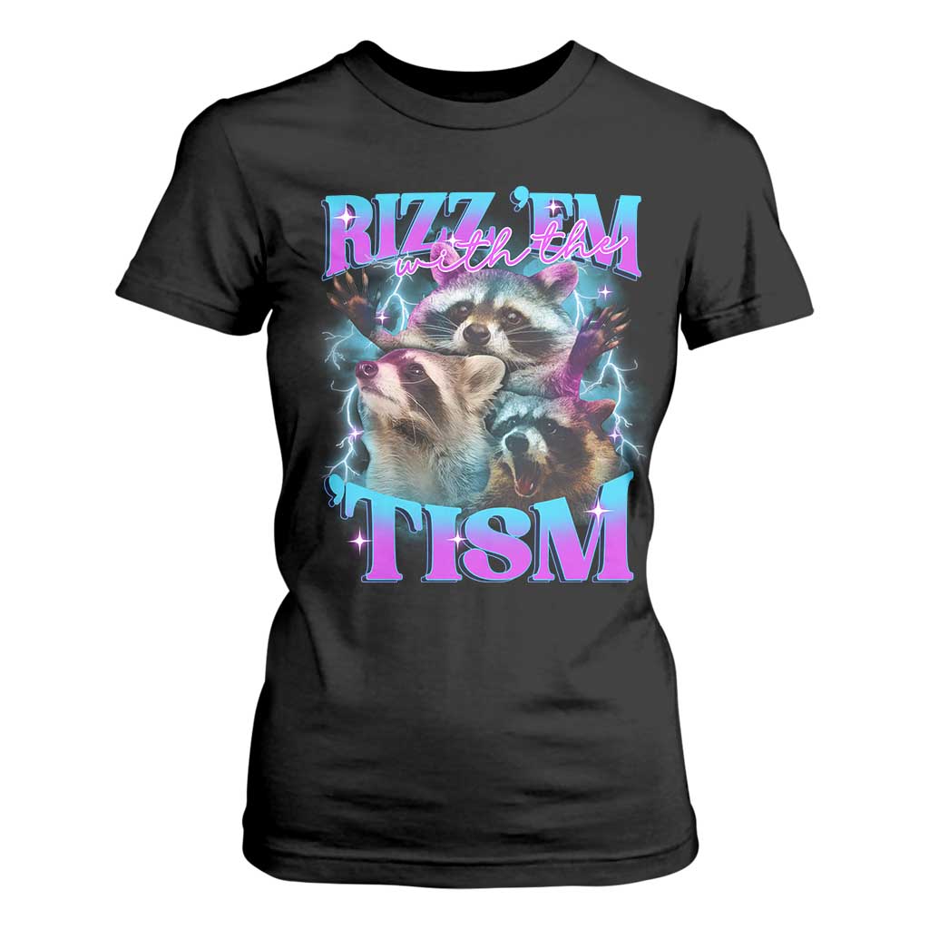 Funny Rizz Em With The Tism T Shirt For Women Meme Autistic Racoon TS11 Black Print Your Wear